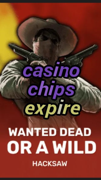 casino chips expire-trdjkmsxjksdss.com